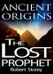 [Ancient Origins 06] • The Lost Prophet